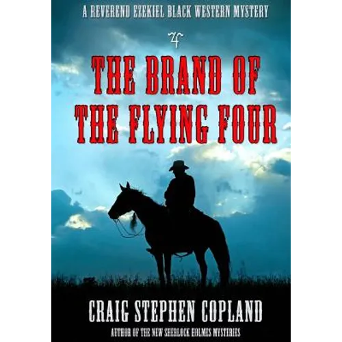 The Brand of the Flying Four - Large Print: A Reverend Ezekiel Black Western Mystery - Paperback