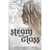 Steam and Glass - Paperback