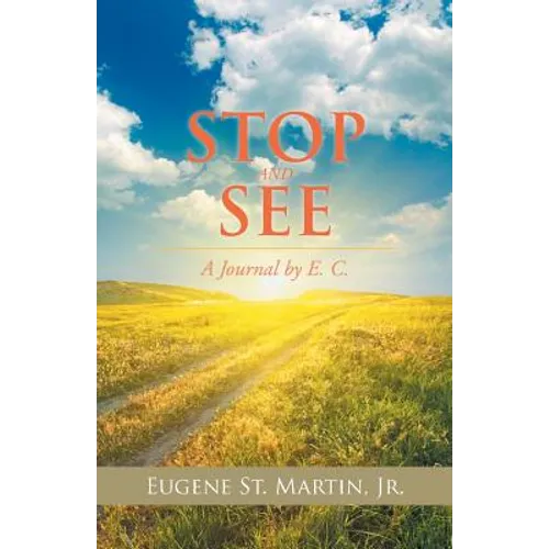 Stop and See: A Journal by E. C. - Paperback