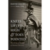 Knees Lifted High and Toes Pointed: Marching to Sounds of Human Decency - Paperback