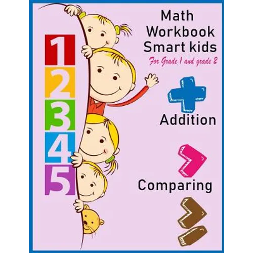 Math Workbook Smart kids for grade 1 and grade 2 Addition Comparing: Math workbook for grade 1 and Grade 2, This book design for teaching about number - Paperback