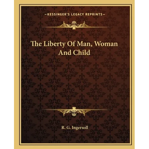 The Liberty Of Man, Woman And Child - Paperback