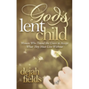 God's Lent Child: Women Who Found the Grace to Accept What They Must Live Without - Paperback
