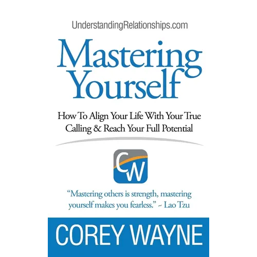 Mastering Yourself, How To Align Your Life With Your True Calling & Reach Your Full Potential - Hardcover
