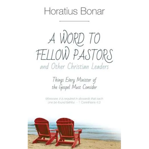 A Word to Fellow Pastors and Other Christian Leaders: Things Every Minister of the Gospel Must Consider - Paperback