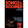 Songs of the Doomed: More Notes on the Death of the American Dream - Paperback