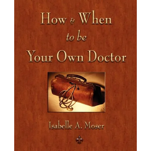 How and When to be Your Own Doctor - Paperback