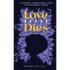 Love Never Dies: 12 Lessons I Learned About Living After Becoming a Widow - Hardcover