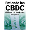 Entiende las CBDC el Dinero y la Blockchain - Paperback