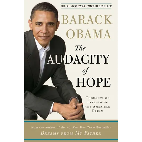 The Audacity of Hope: Thoughts on Reclaiming the American Dream - Hardcover