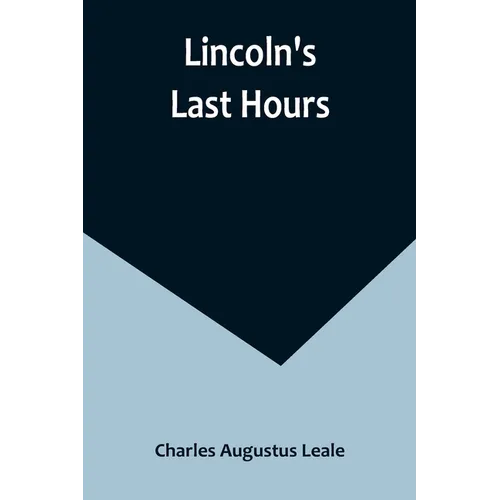 Lincoln's Last Hours - Paperback