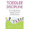 Toddler Discipline: Proven Toddler Discipline Strategies for Stress & Guilt-Free Parenting - Paperback