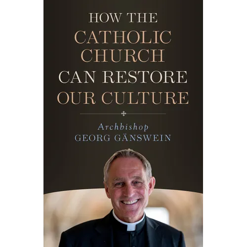 How the Catholic Church Can Restore Our Culture - Paperback