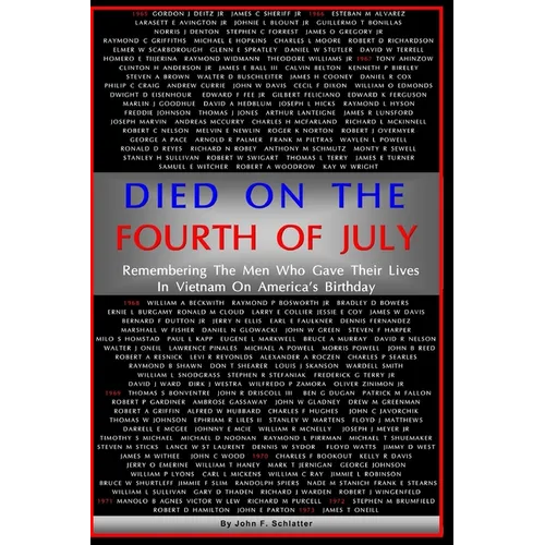 Died On The Fourth of July: Remembering the Men Who Gave Their Lives in Vietnam on America's Birthday - Paperback