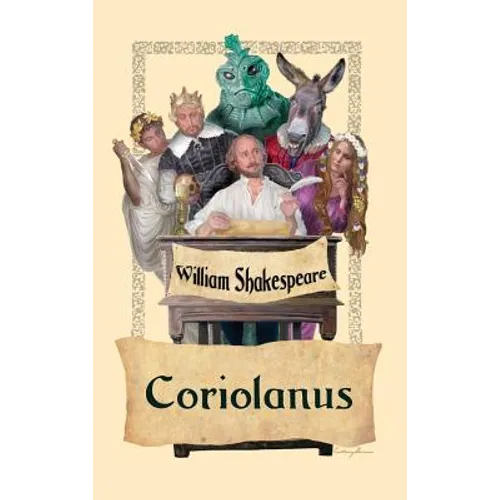Coriolanus: A Tragedy of Rome, War, Pride, and Political Power - Hardcover