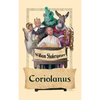 Coriolanus: A Tragedy of Rome, War, Pride, and Political Power - Hardcover