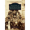 Italians of Northeastern Pennsylvania - Hardcover