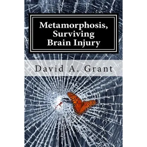 Metamorphosis, Surviving Brain Injury - Paperback
