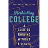 Rethinking College: A Guide to Thriving Without a Degree - Hardcover