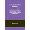 Hawkins Electrical Guide(Volume. 07) Questions, Answers, & Illustrations, A progressive course of study for engineers, electricians, students and thos - Paperback