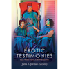 Erotic Testimonies: Black Women Daring to Be Wild and Free - Paperback