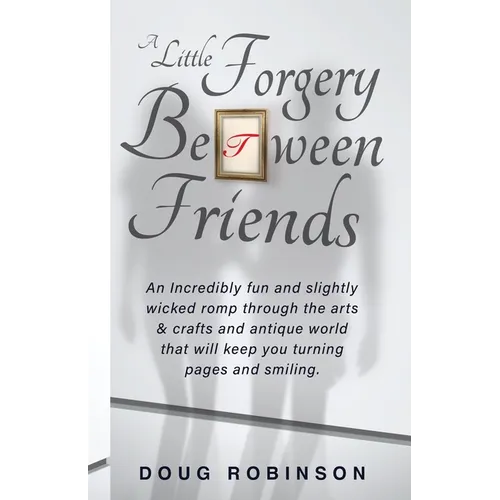 A Little Forgery Between Friends - Paperback