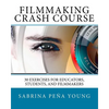 Filmmaking Crash Course: 30 Exercises for Educators, Students, and Filmmakers - Paperback
