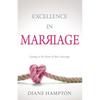 Excellence in Marriage: Getting to the Heart of Your Marriage - Paperback