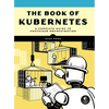 The Book of Kubernetes: A Complete Guide to Container Orchestration - Paperback