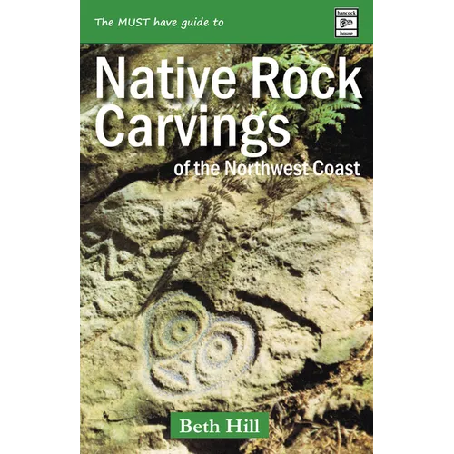 Guide to Indigenous Rock Carvings of the Northwest Coast: Petroglyphs and Rubbings of the Pacific Northwest - Paperback