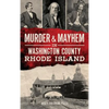 Murder & Mayhem in Washington County, Rhode Island - Hardcover