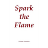 Spark the Flame - Paperback