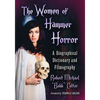 The Women of Hammer Horror: A Biographical Dictionary and Filmography - Paperback