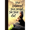 She believed she could, so she did - Paperback