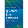 Quantum Error Correction: Symmetric, Asymmetric, Synchronizable, and Convolutional Codes - Paperback