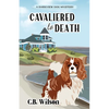 Cavaliered to Death: Barkview Mysteries - Paperback