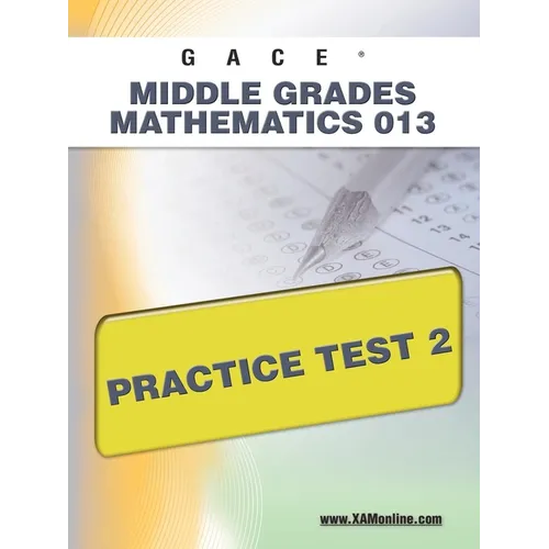 Gace Middle Grades Mathematics 013 Practice Test 2 - Paperback