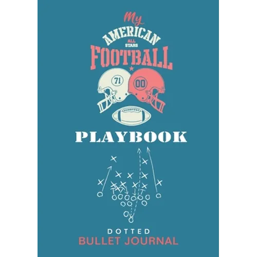 My American Football Playbook - Dotted Bullet Journal: Medium A5 - 5.83X8.27 - Paperback