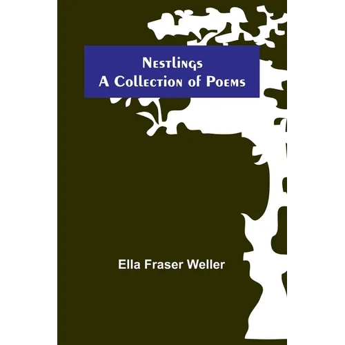 Nestlings; A Collection of Poems - Paperback