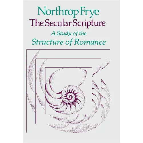 The Secular Scripture: A Study of the Structure of Romance - Paperback