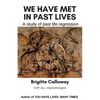 We have met in past lives: A study of past life regression - Paperback