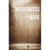Wilderness of Hope: Fly Fishing and Public Lands in the American West - Hardcover