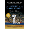 The Last Night of the Yankee Dynasty: The Game, the Team, and the Cost of Greatness - Paperback