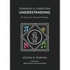 Towards a Christian Understanding: The Pursuit of a Christian Philosophy - Paperback