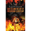Sun Tzu and the Art of Fireground Leadership - Paperback