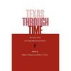 Texas Through Time: Evolving Interpretations - Paperback