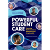 Powerful Student Care: Honoring Each Learner as Distinctive and Irreplaceable - Paperback