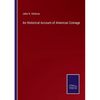 An Historical Account of American Coinage - Paperback