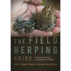 The Field Herping Guide: Finding Amphibians and Reptiles in the Wild - Paperback