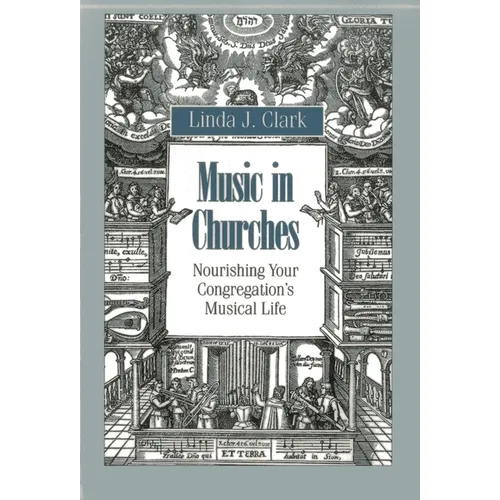Music in Churches: Nourishing Your Congregation's Musical Life - Paperback
